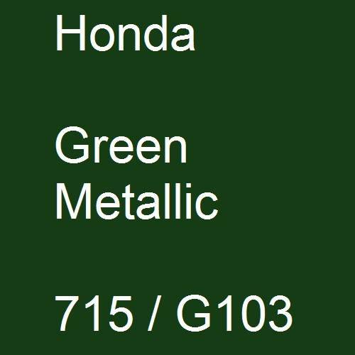 Honda, Green Metallic, 715 / G103.